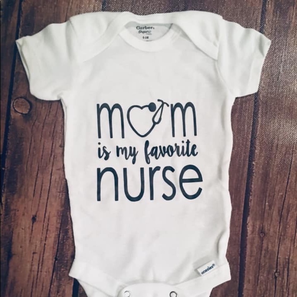 Mom is my favorite nurse baby onesie